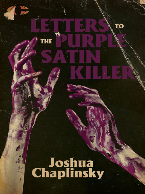 Title details for Letters to the Purple Satin Killer by Joshua Chaplinsky - Available